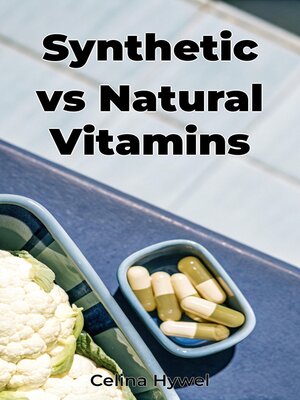 cover image of Synthetic vs Natural Vitamins